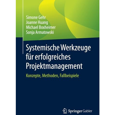 Systemische Werkzeuge f?r erfolgreiches Projektmanagement: Konzepte, Methoden, F [Paperback]