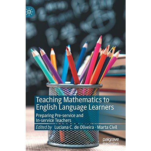 Teaching Mathematics to English Language Learners: Preparing Pre-service and In- [Hardcover]