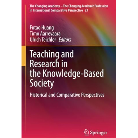 Teaching and Research in the Knowledge-Based Society: Historical and Comparative [Paperback]