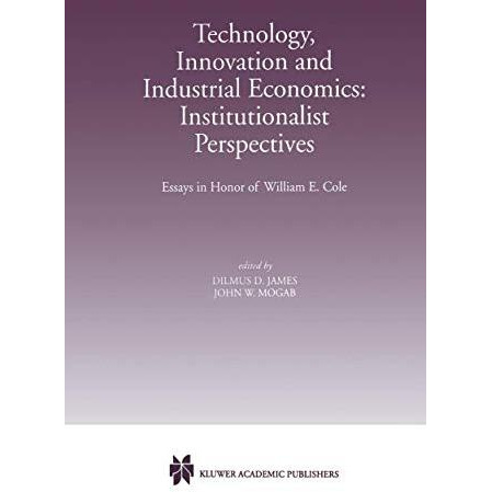 Technology, Innovation and Industrial Economics: Institutionalist Perspectives:  [Paperback]