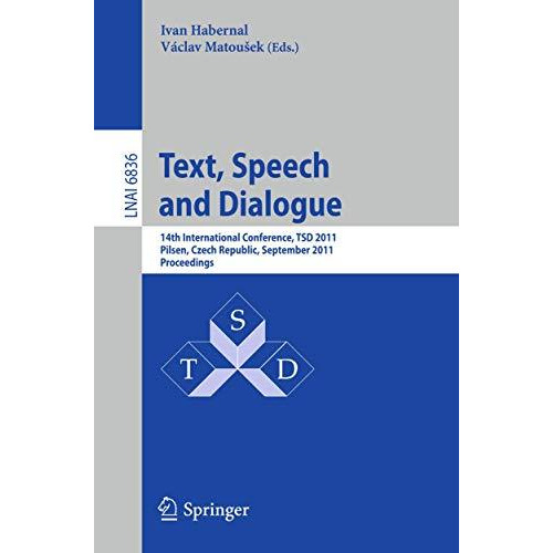 Text, Speech and Dialogue: 14th International Conference, TSD 2011, Pilsen, Czec [Paperback]