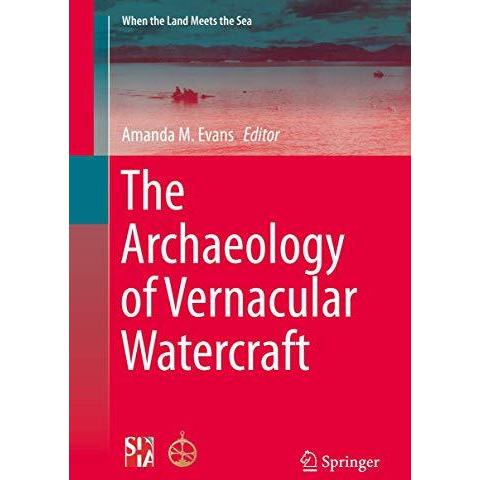 The Archaeology of Vernacular Watercraft [Paperback]