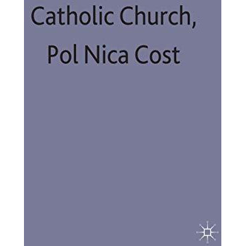 The Catholic Church and Politics in Nicaragua and Costa Rica [Hardcover]