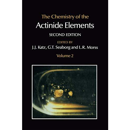 The Chemistry of the Actinide Elements: Volume 2 [Hardcover]