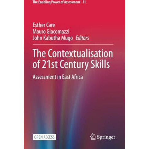 The Contextualisation of 21st Century Skills: Assessment in East Africa [Paperback]