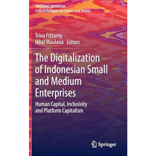 The Digitalization of Indonesian Small and Medium Enterprises: Human Capital, In [Hardcover]