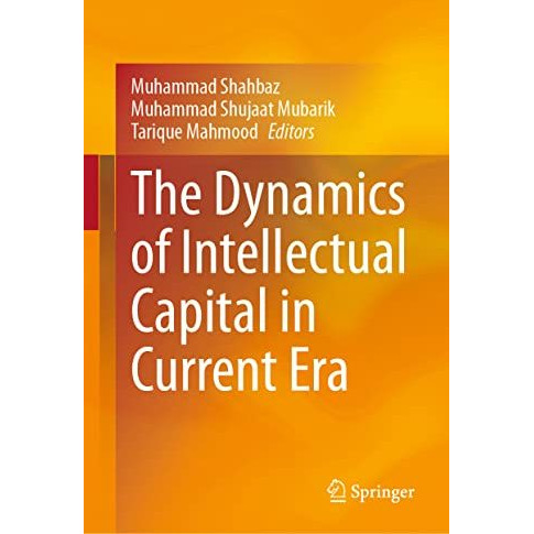 The Dynamics of Intellectual Capital in Current Era [Hardcover]