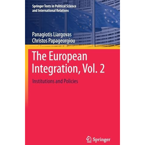 The European Integration, Vol. 2: Institutions and Policies [Hardcover]