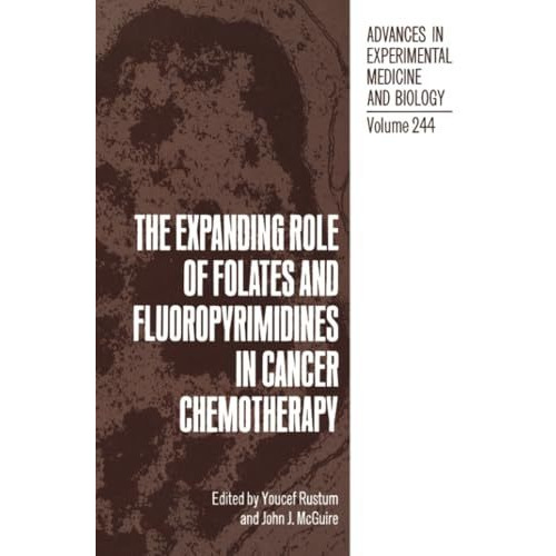 The Expanding Role of Folates and Fluoropyrimidines in Cancer Chemotherapy [Paperback]