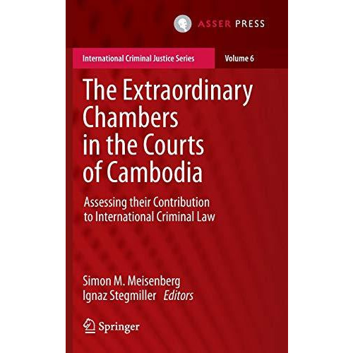 The Extraordinary Chambers in the Courts of Cambodia: Assessing Their Contributi [Hardcover]