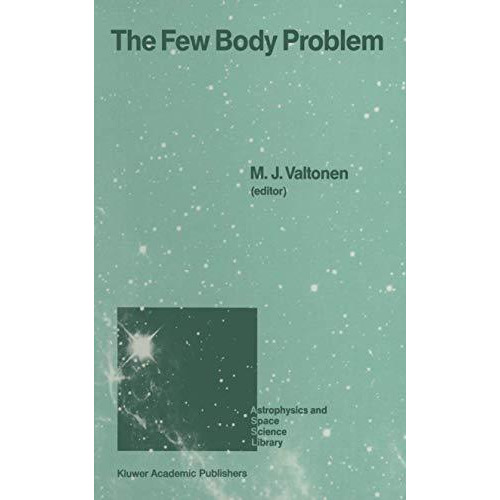 The Few Body Problem: Proceedings of the 96th Colloquium of the International As [Hardcover]