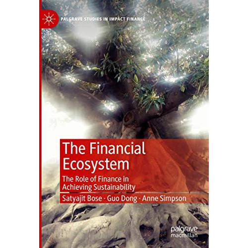 The Financial Ecosystem: The Role of Finance in Achieving Sustainability [Hardcover]