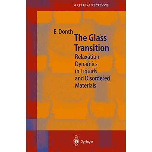 The Glass Transition: Relaxation Dynamics in Liquids and Disordered Materials [Hardcover]