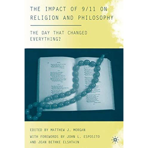 The Impact of 9/11 on Religion and Philosophy: The Day that Changed Everything? [Hardcover]