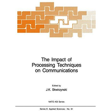 The Impact of Processing Techniques on Communications [Paperback]