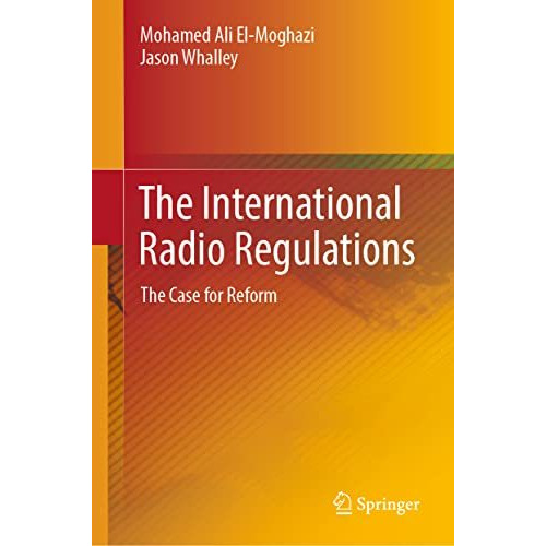 The International Radio Regulations: The Case for Reform [Hardcover]