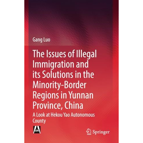 The Issues of Illegal Immigration and its Solutions in the Minority-Border Regio [Paperback]