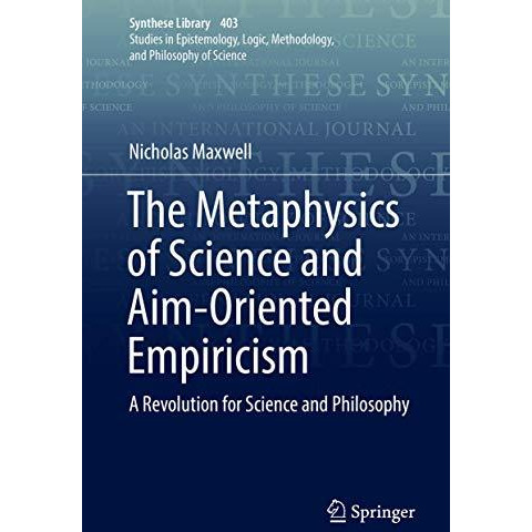 The Metaphysics of Science and Aim-Oriented Empiricism: A Revolution for Science [Hardcover]