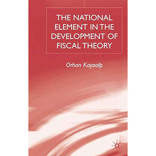 The National Element in the Development of Fiscal Theory [Hardcover]