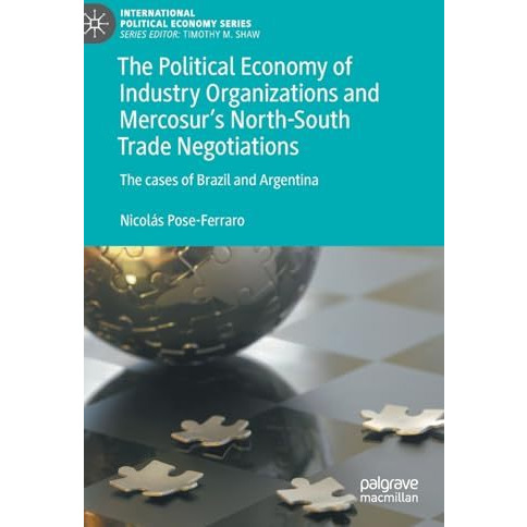 The Political Economy of Industry Organizations and Mercosur's North-South Trade [Hardcover]