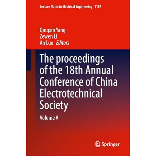 The Proceedings of the 18th Annual Conference of China Electrotechnical Society: [Hardcover]