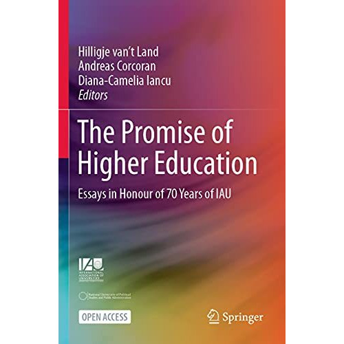 The Promise of Higher Education: Essays in Honour of 70 Years of IAU [Paperback]