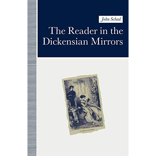 The Reader in the Dickensian Mirrors: Some New Language [Paperback]