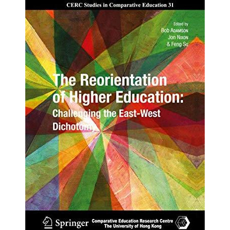 The Reorientation of Higher Education: Challenging the East-West Dichotomy [Hardcover]