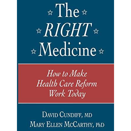 The Right Medicine: How to Make Health Care Reform Work Today [Paperback]