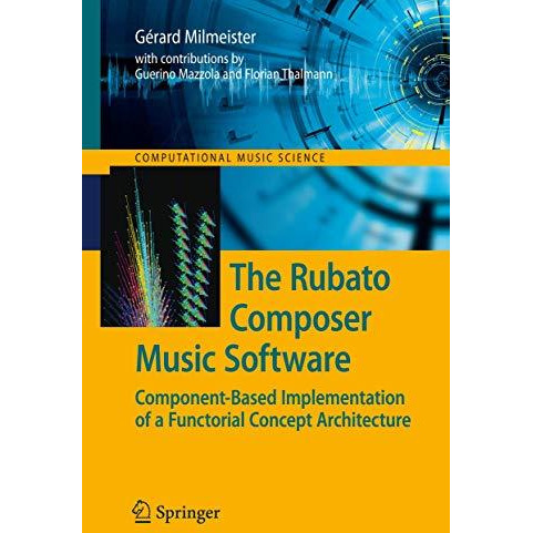 The Rubato Composer Music Software: Component-Based Implementation of a Functori [Paperback]