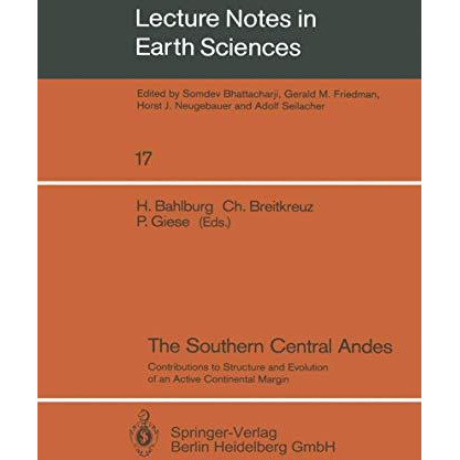 The Southern Central Andes: Contributions to Structure and Evolution of an Activ [Paperback]