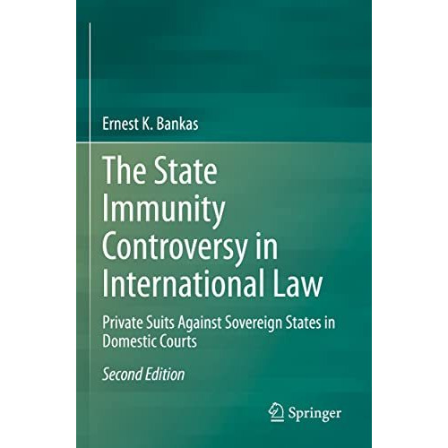 The State Immunity Controversy in International Law: Private Suits Against Sover [Paperback]