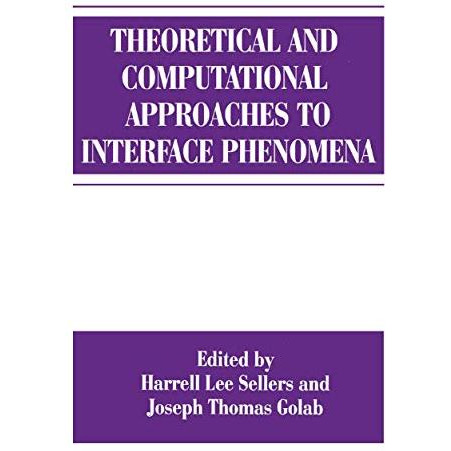 Theoretical and Computational Approaches to Interface Phenomena [Hardcover]