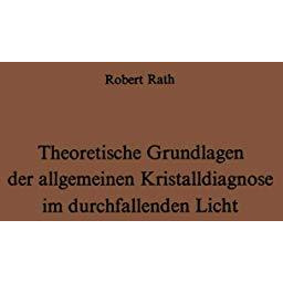 Theoretische Grundlagen der allgemeinen Kristalldiagnose im durchfallenden Licht [Paperback]