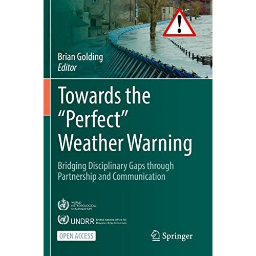 Towards the Perfect Weather Warning: Bridging Disciplinary Gaps through Partne [Paperback]