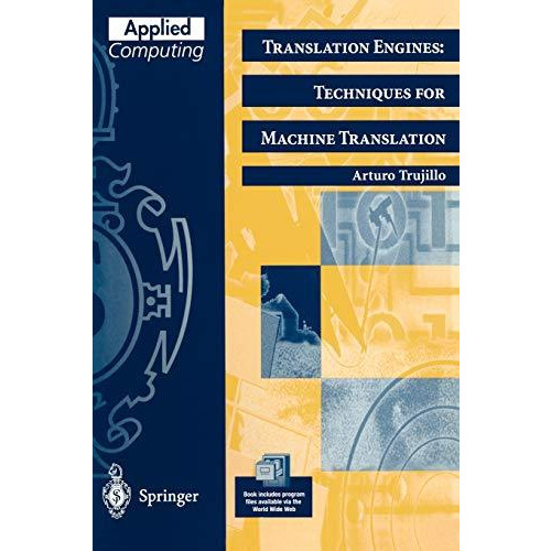 Translation Engines: Techniques for Machine Translation [Paperback]