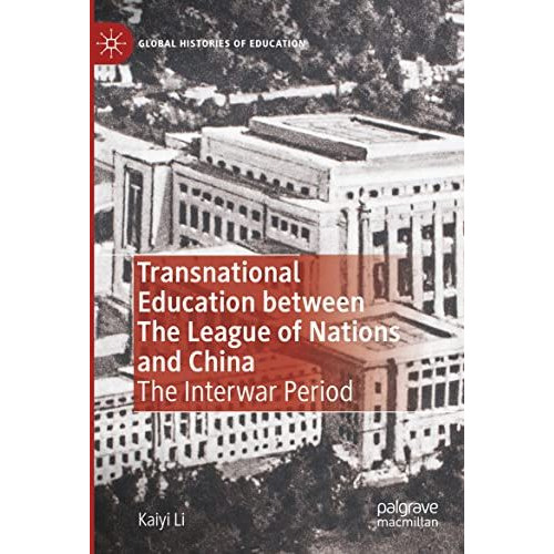 Transnational Education between The League of Nations and China: The Interwar Pe [Paperback]