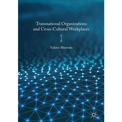 Transnational Organizations and Cross-Cultural Workplaces [Hardcover]