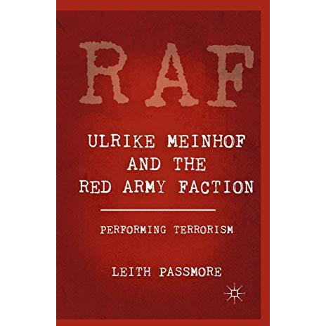 Ulrike Meinhof and the Red Army Faction: Performing Terrorism [Paperback]