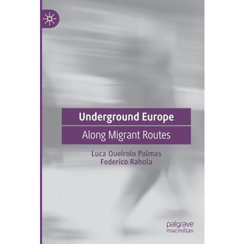 Underground Europe: Along Migrant Routes [Paperback]