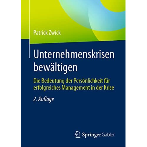 Unternehmenskrisen bew?ltigen: Die Bedeutung der Pers?nlichkeit f?r erfolgreiche [Hardcover]