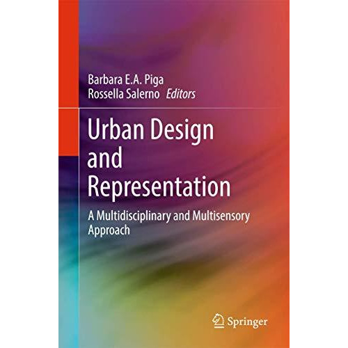 Urban Design and Representation: A Multidisciplinary and Multisensory Approach [Hardcover]