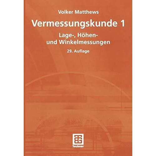 Vermessungskunde 1: Lage-, H?hen- und Winkelmessungen [Paperback]