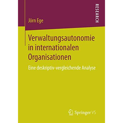 Verwaltungsautonomie in internationalen Organisationen: Eine deskriptiv-vergleic [Paperback]