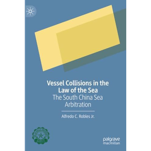 Vessel Collisions in the Law of the Sea: The South China Sea Arbitration [Paperback]