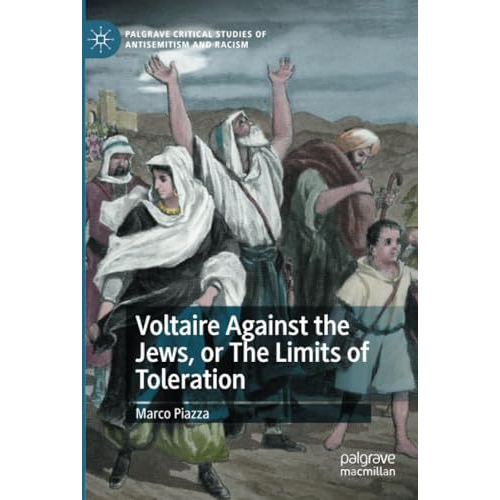 Voltaire Against the Jews, or The Limits of Toleration [Paperback]