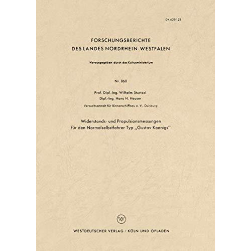 Widerstands- und Propulsionsmessungen f?r den Normalselbstfahrer Typ Gustav Koe [Paperback]