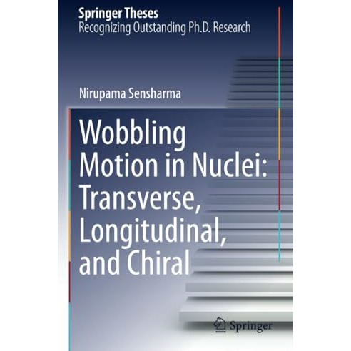 Wobbling Motion in Nuclei: Transverse, Longitudinal, and Chiral [Paperback]