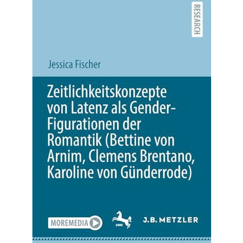 Zeitlichkeitskonzepte von Latenz als Gender-Figurationen der Romantik (Bettine v [Paperback]