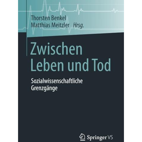 Zwischen Leben und Tod: Sozialwissenschaftliche Grenzg?nge [Paperback]